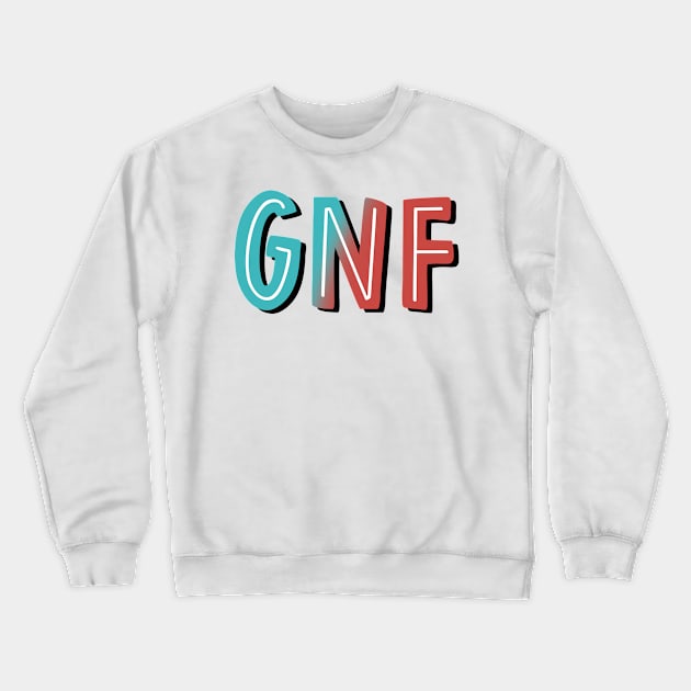 GNF Crewneck Sweatshirt by cartershart